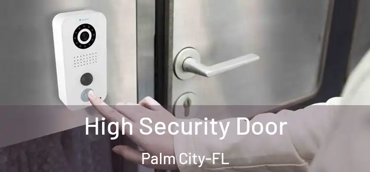  High Security Door Palm City-FL